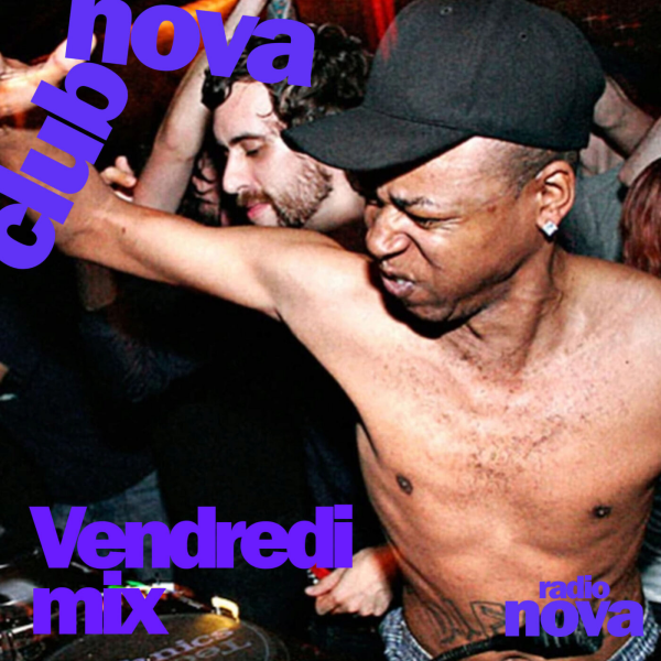 Nova Club - Le Club du vendredi : mix special Ghetto House autour de Dj Funk + les news qui se dansent  !