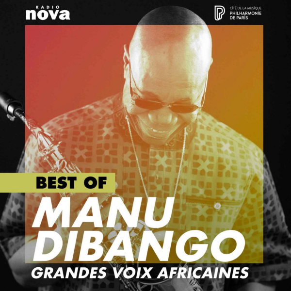Grandes voix africaines — Autour de Fela Kuti - Manu Dibango, raconté par François Bensignor - BEST OF
