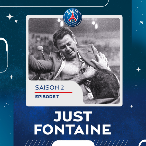 Paris est Magique - English Version - Just FONTAINE : the man who oversaw the club’s rise