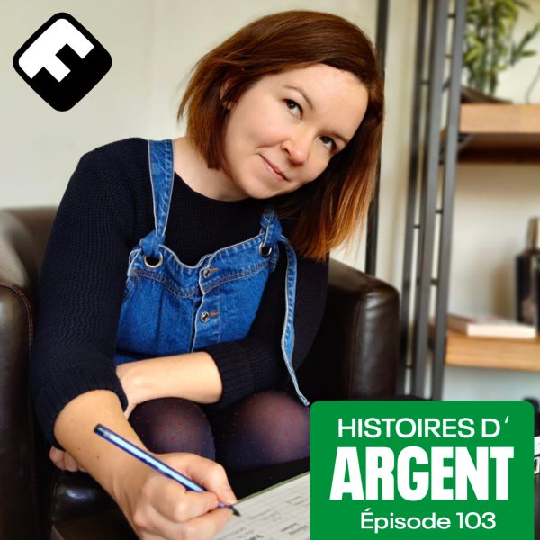 Histoires d'Argent - Estelle : dépenses compulsives, vie aux Pays-Bas et liberté entrepreneuriale