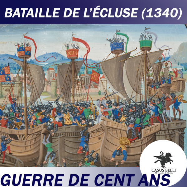 Casus Belli - À la conquête de l'Histoire - S1 - Ep 3 - La bataille de l'Écluse : le Trafalgar Médiéval - Guerre de Cent Ans