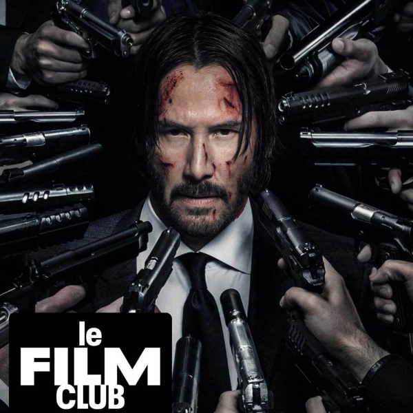 Le Film Club (les films qu'on ♥️ re-voir) - John Wick 2, Keanu Reeves en mode BAGARRE