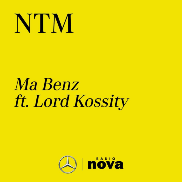 Dans ma Benz - NTM - Ma Benz ft. Lord Kossity