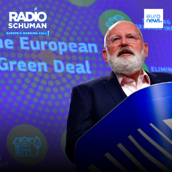 Radio Schuman - Centre-right once led on the Green Deal, now they've renounced it, says Timmermans | Radio Schuman