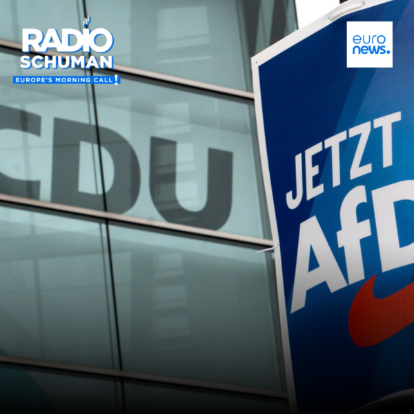 Radio Schuman - CDU-AFD collaboration and the Musk effect: what could a future German coalition look like?