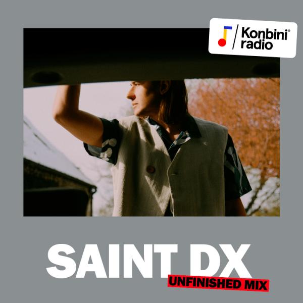 Konbini Radio Mixtapes - Les démos et versions inédites de vos artistes préférés compilées par Saint DX