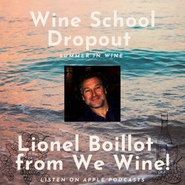 Wine School Dropout - Summer in Wine: Lionel Boillot