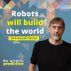 'Robots will build the world' with Tesla veteran Russell Varone