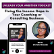 117: Fixing the Income Gaps in Your Coaching or Consulting Business