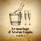 Le mariage d'Arsène Lupin - Partie 4/4