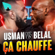 Kamaru Usman vs Belal Muhammad : ÇA CHAUFFE !