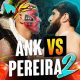 Alex Pereira vs Magomed Ankalaev 2 : DANGER POUR CHAMA !