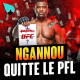 Francis Ngannou et le PFL : c'est TERMINÉ