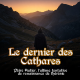 Le dernier des Cathares : Pèire Autier - (Cathares partie 2)