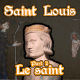 Saint Louis partie 2 : le saint
