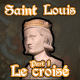 Saint Louis partie 1 : le croisé