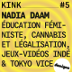 KINK #5 avec Nadia Daam : éducation féministe, cannabis et légalisation, jeux vidéos indé & Tokyo Vice