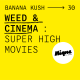 BANANA KUSH #30 - Weed & Cinéma : super high movies