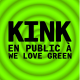 KINK #31 à WE LOVE GREEN