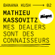 BANANA KUSH #02 - Mathieu Kassovitz : « Mes dealers sont des connaisseurs »
