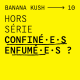 BANANA KUSH #10 - Hors-série : Confiné·e·s enfumé·e·s ?