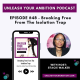 48: Breaking Free From The Isolation Trap