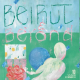 Beirut & Beyond, la richesse musicale libanaise sublimée dans une compilation