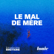 La peur d'une malédiction｜Le Mal de mère (3/3)