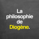 La philosophie de Diogène