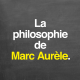 La philosophie de Marc Aurèle