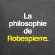 La philosophie de Robespierre