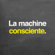 La machine consciente