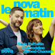 Nova le matin… si vous dormiez - Vendredi 19 septembre 2025