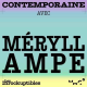 Épisode 3 - Contemporaine, avec Méryll AMPE