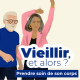Vieillir, et alors ? - Épisode 3 - Prendre soin de son corps