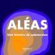 Aléas - Une histoire de submersion - Épisode 2