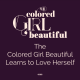 S1E8: The Colored Girl Beautiful Learns to Love Herself