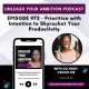 73: Prioritize with Intention to Skyrocket Your Productivity Featuring Coach Lee