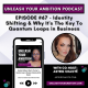 67: Identity Shifting & Why It's The Key To Quantum Leaps in Business Featuring Astrid Chaotë