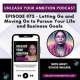 75: Letting Go and Moving On to Pursue Your Life and Business Goals