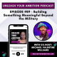 89: Building Something Meaningful Beyond the Military with Michael Valentine Williams