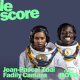 Jean-Pascal Zadi & Fadily Camara sont les invités du Score