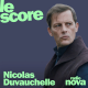 Nicolas Duvauchelle est l'invité du Score