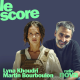 Lyna Khoudri et Martin Bourboulon sont les invités du Score