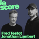 Fred Testot & Jonathan Lambert sont les invités du Score