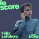 Félix Lefebvre est l'invité du Score