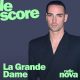 La Grande Dame est l'invité du Score