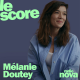 Mélanie Doutey est l'invitée du Score