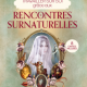 Travailler sur soi grâce aux Rencontres Surnaturelles - sortie du livre !!