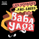 Les Voyages pas-sages de la Baba Yaga #1 - Dans la forêt de Frousséliande